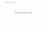 Espacios de color - Gipuzkoako Campusa - UPV/EHU · 4 Espacios de color Reflectancia: porcentaje de luz reflejada por la superficie del objeto Reflectancia especular: luz reflejada
