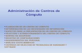 Administración de Centros de Cómputo - Soportetotal I.pdf · Planeación de Un Centro de Computo La planeación incluye la evaluación y selección del equipo, de los programas