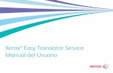 Xerox Easy Translator Service Manual del Usuario Información general sobre el Xerox® Easy Translator Service El Xerox® Easy Translator Service es un exclusivo servicio de traducción