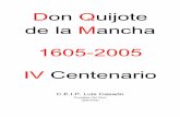 Don Quijote de la Mancha 1605-2005 IV Centenario. Luis Casado. Actividades IV Centenario de “El Quijote”. Se llamaba nuestro caballero Don Alonso Quijano. Era madrugador y …