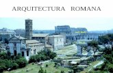 ARQUITECTURA ROMANA - Semper fidelis · CARACTERÍSTIQUES: - Arquitectura utilitària - Arquitectura monumental - Eminentment civil - Construeix tipologies d’edificis que no tenen