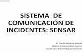 SISTEMA DE COMUNICACIÓN DE INCIDENTES: SENSAR · Trendsin healthcareincidentreporting Las tasas altas de comunicación indican hospitales más seguros. … la detección y comunicación