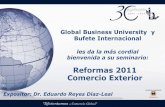 Reformas 2011 Comercio Exterior - .: Bufete Internacional Reformas... · bienvenida a su seminario: Reformas 2011 Comercio Exterior COMERCIO GLOBAL RMCE [RCG] LEGISLATIVAS SAT DIVERSAS