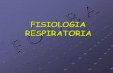 FISIOLOGIA RESPIRATORIA - Facultad de Odontologia - … ·  · 2014-08-08TRANSPORTE DE GASES QUE REALIZA LA SANGRE ENTRE ... Estenosis-espasmo arterial 9Capacidad de transporte de