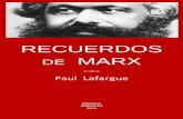 RECUERDOS MARX - Biblioteca virtual Omegalfa. · - 2 - Paul Lafargue Recuerdos de Marx Publicado originalmente en Die Neue Zeit, vol. I,1890-I89I. Maquetación actual: Demófilo.