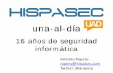 Hispasec una-al-día 16 años de seguridad informática€¦ · herramientas tcpdump y libpcap . una-al-dia (03/08/2002) Troyano en la distribución de OpenSSH .