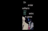 Un andar solitario (2017) - planetadelibros.com · Seix Barral «Ha narrado con ... (1994), Ardor guerrero (1995), Plenilunio (1997; Seix Barral, 2013), ... Sobre Antonio Muñoz Molina