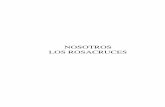 NOSOTROS LOS ROSACRUCES - aglutinaeditores.com · Orden Rosacruz AMORC Gran Logia Española NOSOTROS LOS ROSACRUCES Ediciones Rosacruces, S.L.