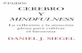 Cerebro y mindfulnesss3.amazonaws.com/bajalibros_samples/9788449326936_l_sample_cfb... · DANIEL J. SIEGEL CEREBRO Y MINDFULNESS La reflexión y la atención plena para cultivar el