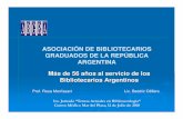 ASOCIACIÓN DE BIBLIOTECARIOS ... - …eprints.rclis.org/14814/1/Temas_Actuales_Bibliotecologia_MDP_2010...ASOCIACIÓN DE BIBLIOTECARIOS GRADUADOS DE LA REPÚBLICA ARGENTINA Más de