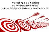 Marketing en la Gestión de Recursos Humanos: Cómo … · Concepto de Marketing William Stanton "La mercadotecnia es un sistema global de actividades de negocios proyectada para