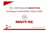 European Embedded Value 2005 - mapfre.com · 3 Nº 2006-10 European Embedded Value (EEV)(1) zMAPFRE ha calculado por primera vez el valor intrínseco de su negocio de seguros de Vida