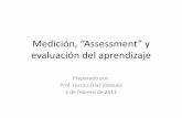Medición, “Assessment” y - PRINCIPIOprofjessicadiaz.weebly.com/uploads/3/7/3/2/3732080/el_proceso_de...... es un número que resulta de la realización de un test ... realizan