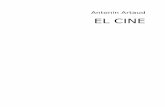 Antonin Artaud EL CINE - bsolot.infobsolot.info/wp-content/uploads/2011/02/Artaud_Antonin-El_cine.pdf · Antonin Artaud / El cine Escritos y guiones Brujería y cine1 Por todas partes