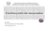 Construcción de escenarios - ingenieria.unam.mx III... · contenido antecedentes bÁsicos definiciÓn de escenarios escuelas de escenarios y sus principales caracterÍsticas construcciÓn
