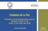 Embalses de La Paz - senamhi.gob.bo de La Paz Pronóstico de precipitaciones para el periodo martes 15 al lunes 21 de mayo de 2018 La Paz, 14 de mayo de 2018 SENAMHI Elaborado por:
