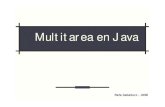 Multitarea en Java - gpd.sip.ucm.esgpd.sip.ucm.es/rafa/docencia/programacion/tema4/hebras.pdf · ¿Para qué? Programas que tengan que realizar varias tareas de manera simultánea