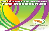 CATALOGO DE SEMILLAS PARA LA AGRICULTURA · CATALOGO DE SEMILLAS PARA LA AGRICULTURA ... 80-100 85-100-200-300 850-1000 5-8 30-45 100-130 430 15-20 ... Plantas vigorosas, ...