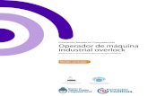 Operador de máquina industrial overlock - Ministerio de …€¦ ·  · 2012-01-16utilización de las máquinas de confección industrial tales como: recta, plana, overlock, atraque