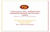 ESCUELA DR. ARNOLDO EBENSPERGER RICHTER LEBU · de la Escuela Dr. Arnoldo Ebensperger Richter F-788 de la comuna de Lebu. En él se plantean los ...