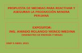 EXPOSITOR: ING. AMADO ROLANDO YATACO …iimp.org.pe/pptjm/jm09042015_expo.pdfpropuesta de medidas para reactivar y asegurar la producciÓn minera peruana expositor: ing. amado rolando