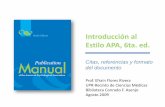 Introducción al Estilo APA, 6ta. ed.edumin-inf234.wikispaces.com/file/view/Norma-APA-6ta-Ed.pdf/... · Introducción al Estilo APA, 6ta. ed. Prof. Efraín Flores Rivera UPR-Recinto