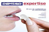 El uso de antibióticos en odontología - dentaid.com · 2 investigación al día 4 el uso de antibióticos en odontología sOlUciOnes dentaid 10 xeros dentaid® el sI TeMA C oMPle