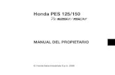 Honda PES 125/150 ·  · 2009-05-13Honda PES 125/150 MANUAL DEL PROPIETARIO Toda la información de esta publicación se basa en la información más reciente del producto disponible
