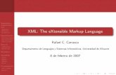 XML: The eXtensible Markup Language - dlsi.ua.escarrasco/mt/xml_tutorial.pdf · XPath XQuery XQuery XLink Procesamiento SAX Y DOM libxml2 XML: The eXtensible Markup Language ... Si