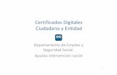 Certificados Digitales Ciudadano y Entidad presentándonos… • Izenpe S.A, Empresa de certificación y servicios: Es una sociedad impulsada por las el Gobierno Vasco y las Diputaciones