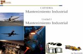 CATEDRA Mantenimiento Industrial - denygonzalez · Ing. Deny González Unidad I. MANTENIMIENTO INDUSTRIAL Mantenimiento Industrial Definición. Es el conjunto de actividades planeadas,