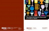 Libro Blanco del Consumo Responsable de Alcohol en … IESE - Universidad de Navarra 5 Libro Blanco del Consumo Responsable de Alcohol en España Prólogos Diageo La unión entre el