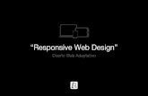 “Responsive Web Design” - Diseño Web, diseño …abcdisegno.com/rwd/rwd.pdf“Responsive Web Design” Diseño Web Adaptativo “El diseño adaptativo no es una técnica para