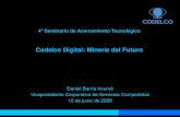 Codelco Digital: Miner ía del Futuro · CONCENTRADORA - BID_100 REFINERÍAS - BID_300 Balance Metalúrgico Codelco Norte, Andina y El Teniente. Ingenierías de Proceso y Control