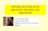 Calidad de Vida en el paciente anciano con depresión · Calidad de Vida en el paciente anciano con depresión Dra Jiménez Rojas Servicio Geriatría . Hospital Central de la Cruz