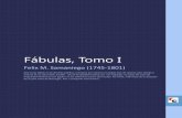Fábulas, Tomo I - espacioebook.com€¦ · Fábulas, Tomo I Felix M. Samaniego (1745-1801) Este texto digital es de dominio público en España por haberse cumplido más de setenta