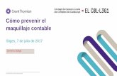 Cómo prevenir el maquillaje contable - auditorscensors.com€¦ · maquillaje contable Sitges, 7 de julio de 2017 Gemma Solig ...