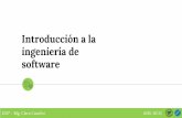 Introducción a la ingeniería de software - cs.uns.edu.arcs.uns.edu.ar/.../iis16/downloads/01.clases/05.U2.3.IngdeSoftware.pdf · 2017 –Mg. Clara Casalini UNS-DCIC En la clase