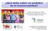 ¿Qué debe saber un pediatra de la transexualidad? · G: gays T: travesti ... Operaciones femenizantes o masculinizantes de caracteres sexuales no genitales: cirugía facial, mastectomía.