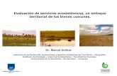 Evaluación de servicios ecosistémicos, un enfoque …legacy.iica.int/Esp/regiones/sur/uruguay/Documentos de … ·  · 2014-09-24La búsqueda de una mayor comprensión de la relación