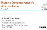 Historia Contemporánea de América Latina Sesión …³n+2... · Historia Contemporánea de América Latina Sesión 2 Dr. Daniel Castillo Hidalgo ... LATIN AMERICA Hoy América Latina: