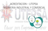 ACREDITACION UTEPSA INGENIERIA INDUSTRIAL Y … · 2017-07-17 · La acreditación internacional realizada por agencias de ... •Las entidades acreditadoras internacionales por lo