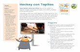 Hockey con Tapitas - cms-tc.pbskids.org · Tiempo: 45-60 minutos Explora: Fuerzas y movimiento, fricción, proceso de análisis (predecir, investigar, reflexionar) Materiales: Busca