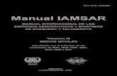 MANUAL INTERNACIONAL DE LOS SERVICIOS … · Manual IAMSAR MANUAL INTERNACIONAL DE LOS ... Seccio´n 4: Emergencias a bordo..... 4-i Ape´ndices Ape´ndice A: Regla V/33 del Convenio