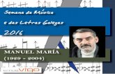Semana da Música e das Letras Galegas 2016centros.edu.xunta.es/cmusprofesionalvigo/edlg/wp-content/uploads/... · para voz e piano, nas que os ... Paz Valverde, arranxada para clarinete