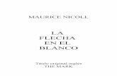LA FLECHA EN EL BLANCO - Libro Esotericolibroesoterico.com/biblioteca/Cuarto camino/Nicoll Maurice - La... · psicológico al nivel del entendimiento sensual es destruir todo lo que