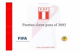 Puntos clave para el 2012 - elcomercio.e3.peelcomercio.e3.pe/66/doc/0/0/4/2/7/427939.pdfsededel campeon de liga (copa movistar), en el 2013, en la sede del campeÓn de la copa del