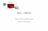 ACL - CISCO - cursosasir.files.wordpress.com · explicitamente por medio de una ACL, o, si se de tráfico de retorno, que el mismo se corresponda con tráfico que se inició dentro