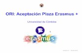 ORI: Aceptación Plaza Erasmus + - Sede Electrónica - Universidad de … · 2016-02-24 · Requisitos imprescindibles: Para poder iniciar el proceso, necesitas tener un sistema de