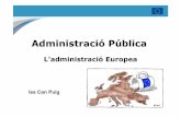 4.- Adm Europea - blocs.xtec.catblocs.xtec.cat/admjacedo2/files/2016/09/4.-Adm-Europea.pdf · Agencias Banco Central Europeo ConsejoEuropeo(cumbre) ... •Jefe del Servicio Europeo